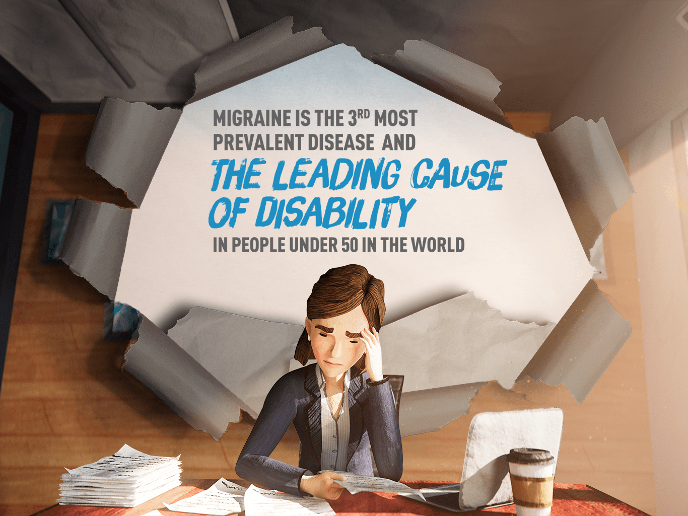 Migraine is the 3rd most prevalent disease and the leading cause of disability in people under 50 in the world